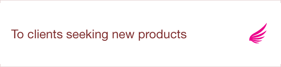 To clients seeking new products
